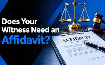 Does Your Witness Need an Affidavit