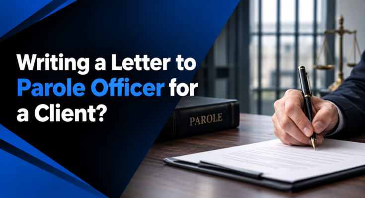 Writing a Letter to Parole Officer for a Client