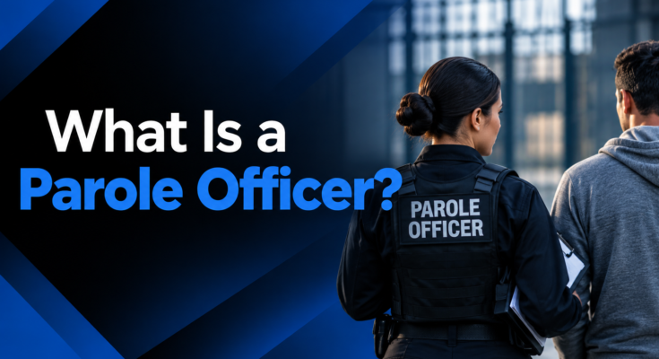 What Is a Parole Officer