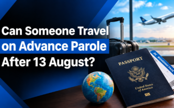 Someone Travel on Advance Parole After 13 August
