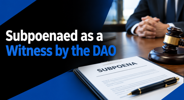 Subpoenaed as a Witness by the DAO